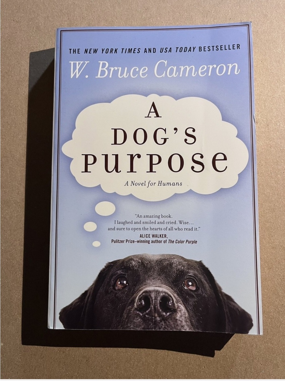 A Dog's Purpose by W. Bruce Cameron